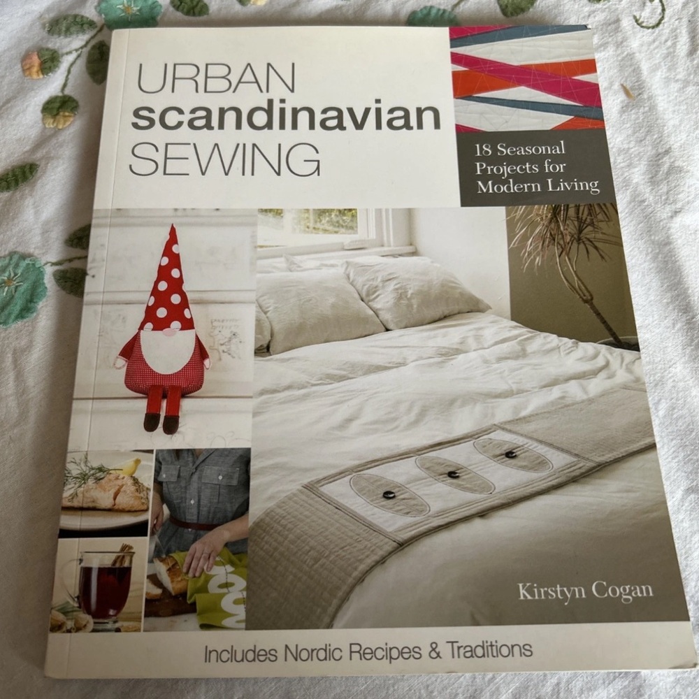 Urban Scandinavian Sewing 18 Seasonal Projects for Modern Living Kirstyn Cogan